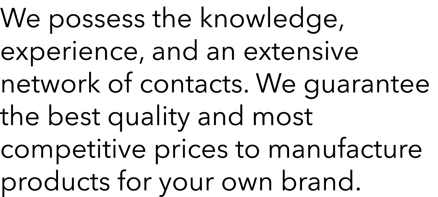 We possess the knowledge, experience, and an extensive network of contacts  We guarantee the best quality and most co   